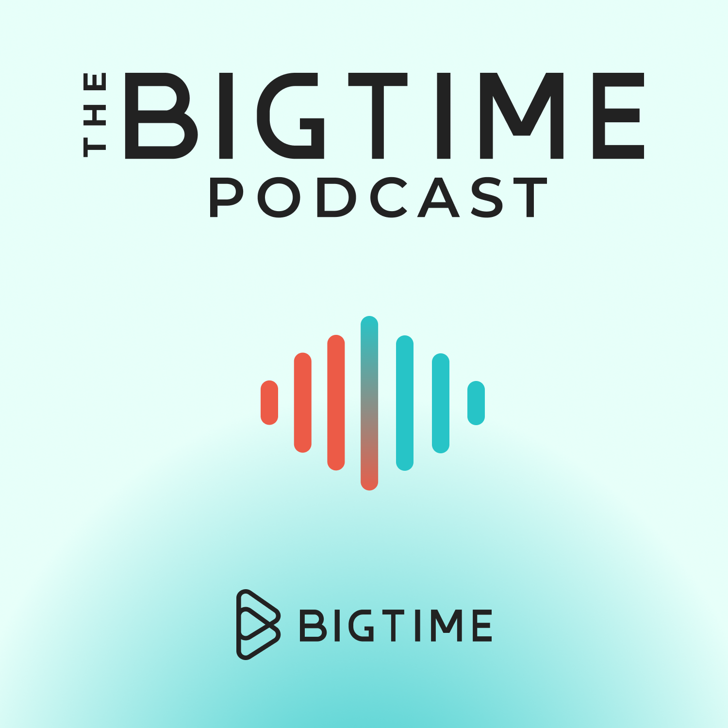 The BigTime Podcast Coming Soon!