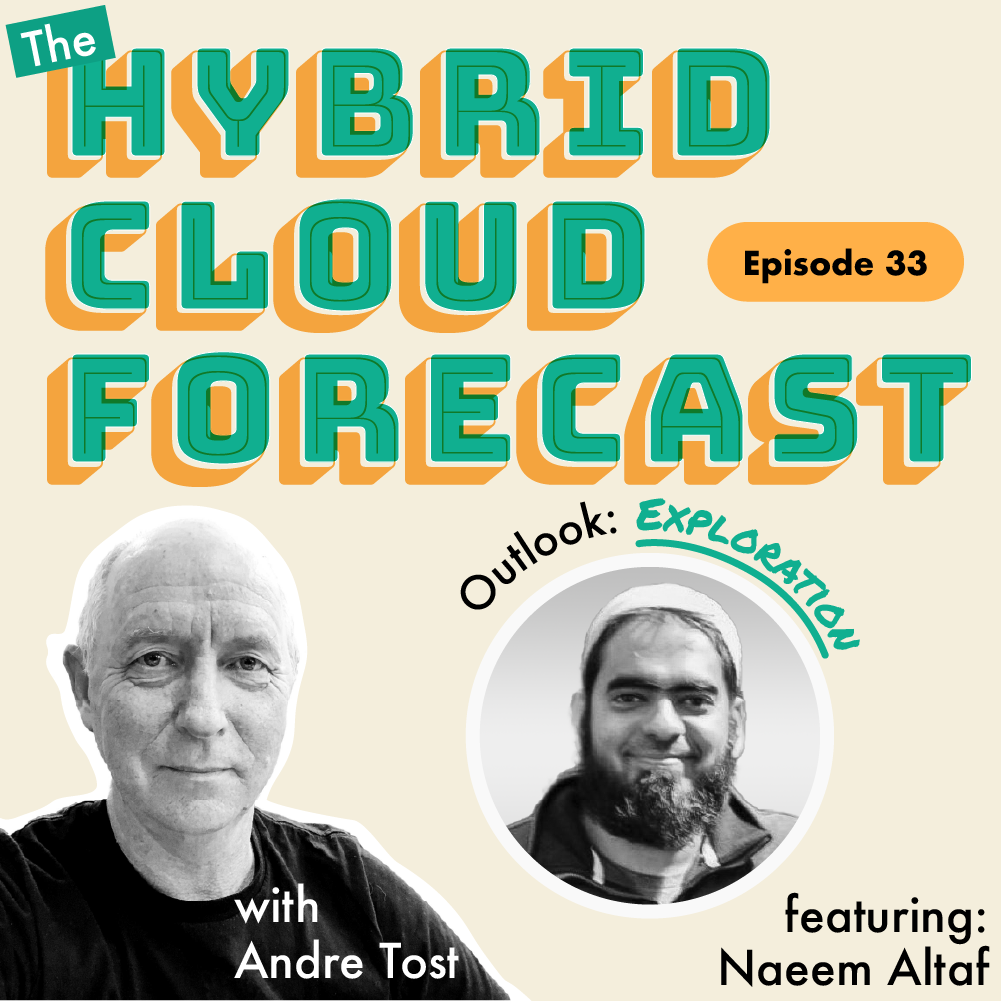 Episode 33: The Hybrid Cloud Forecast - Outlook: Exploration
