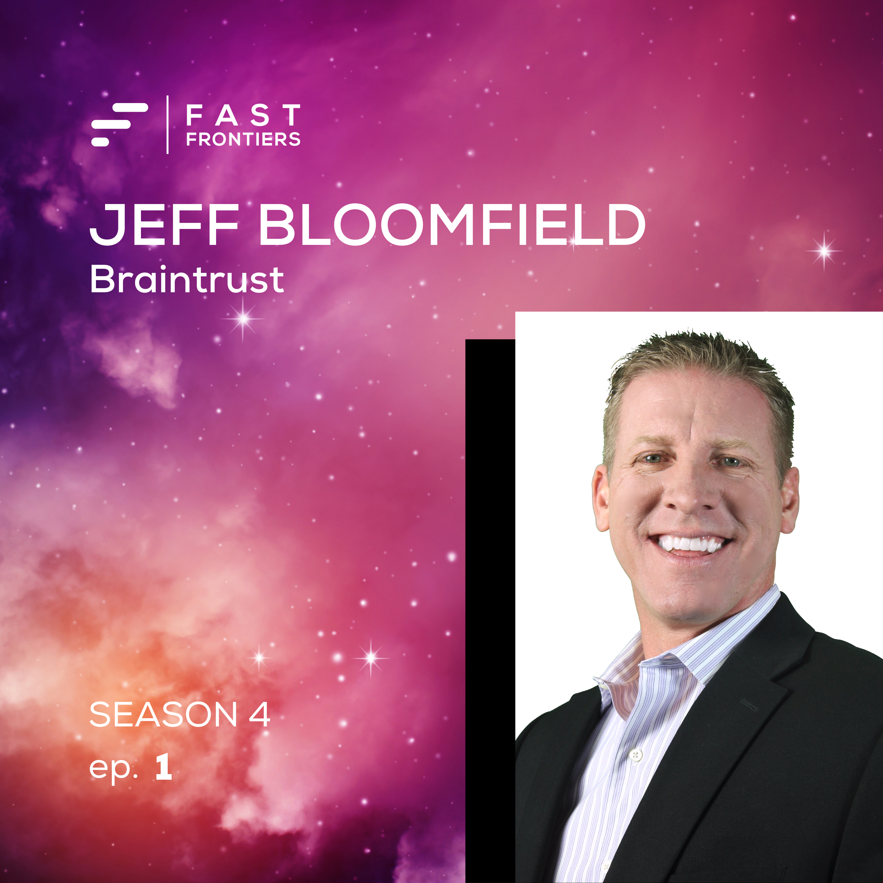 S4 Ep 1. Jeff Bloomfield: Braintrust