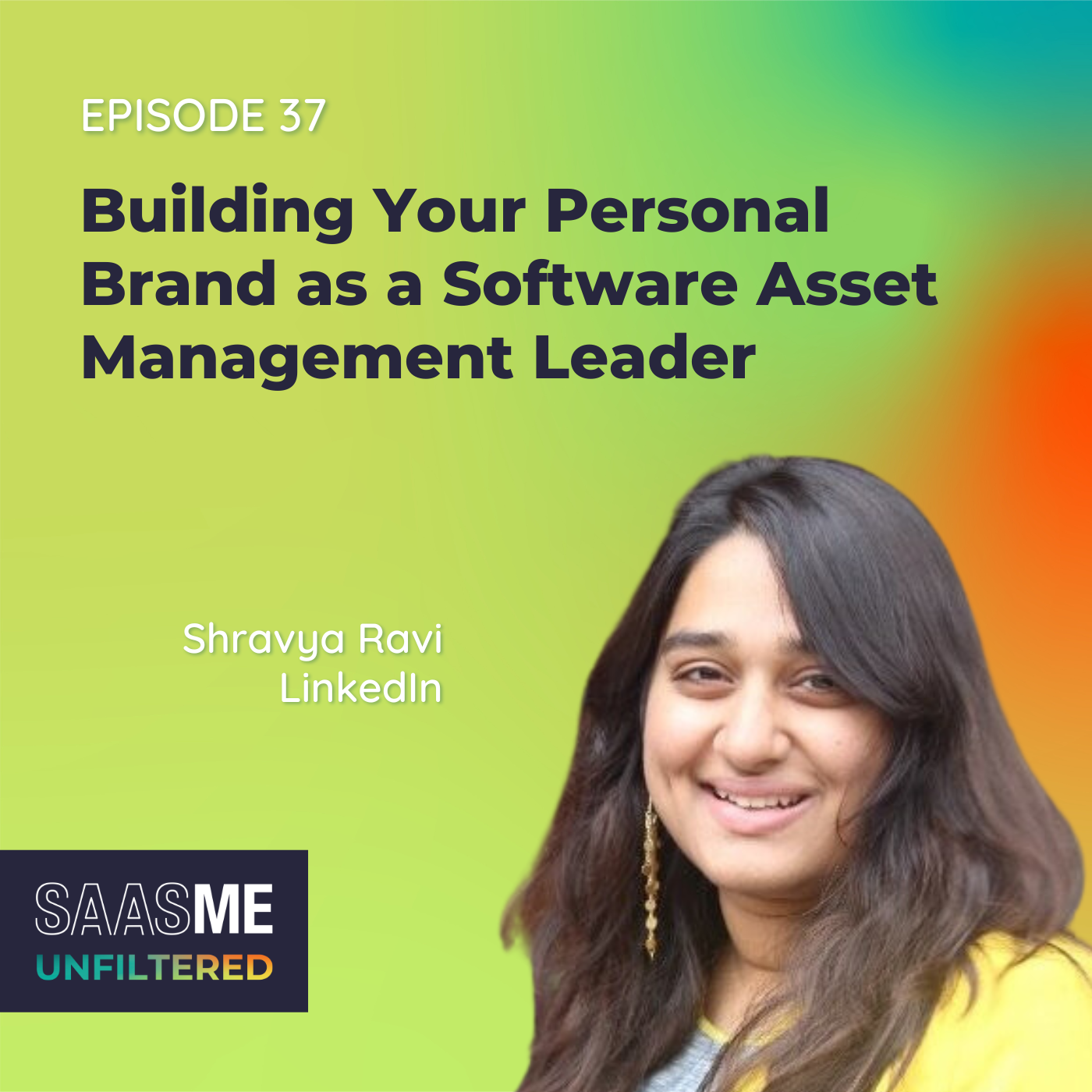 Shravya Ravi: Building Your Personal Brand as a Software Asset Management Leader