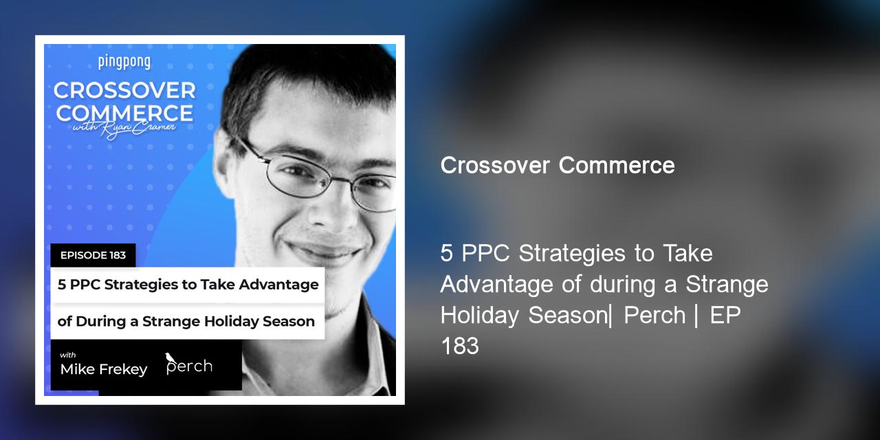 5 PPC Strategies to Take Advantage of during a Strange Holiday Season⎜ Perch