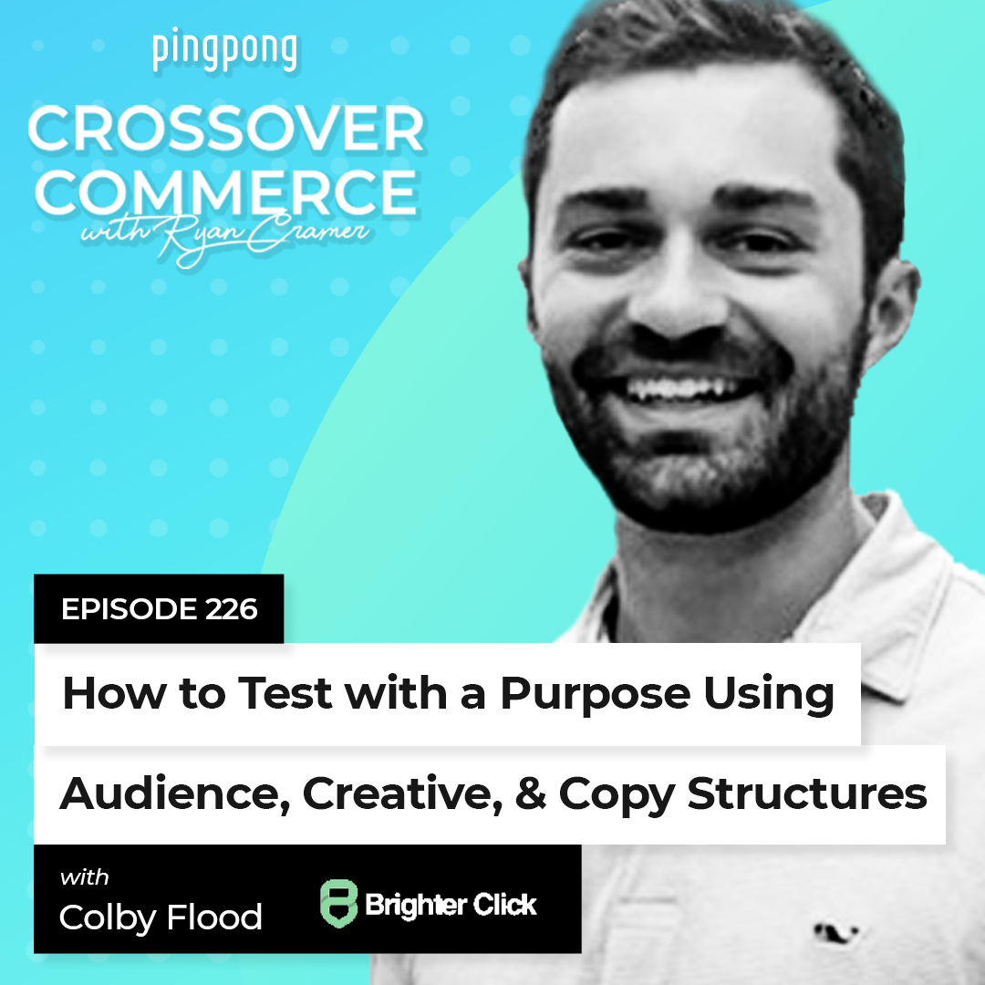 How to test with a purpose using audience, creative, and copy structures⎜ Brighter Click ⎜ EP 226