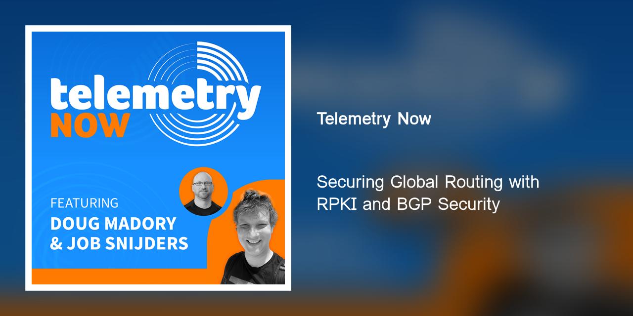 securing-global-routing-with-rpki-and-bgp-security-telemetry-now