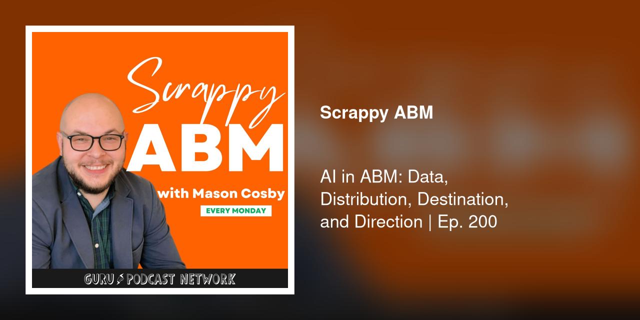 AI in ABM: Data, Distribution, Destination, and Direction | Ep. 200