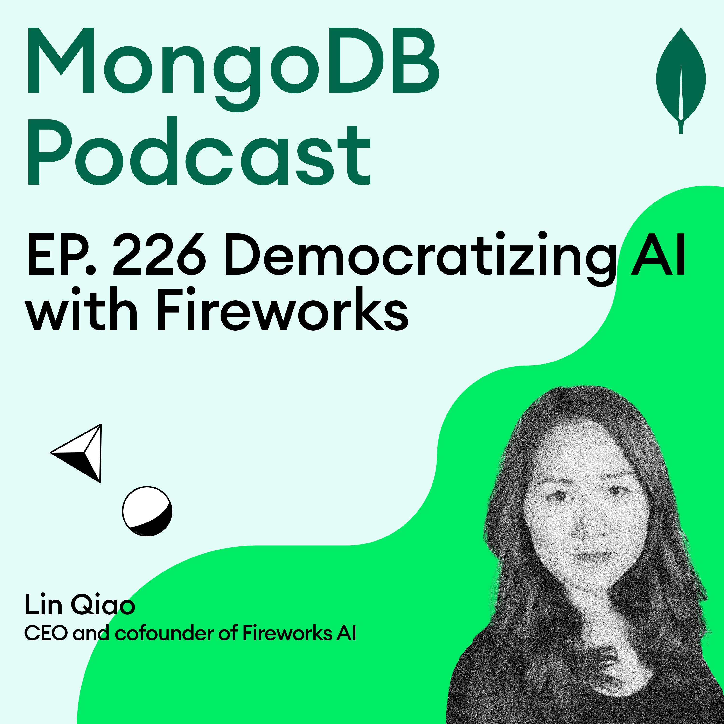 EP. 226 Democratizing AI with Fireworks