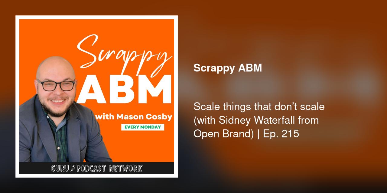 Scale things that don’t scale (with Sidney Waterfall from OpenBrand) | Ep. 215
