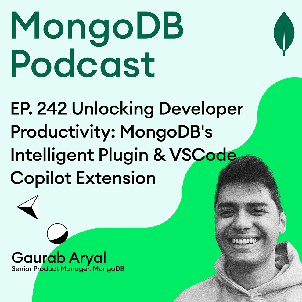 EP. 242 Unlocking Developer Productivity: MongoDB's Intelligent Plugin & VSCode Copilot Extension