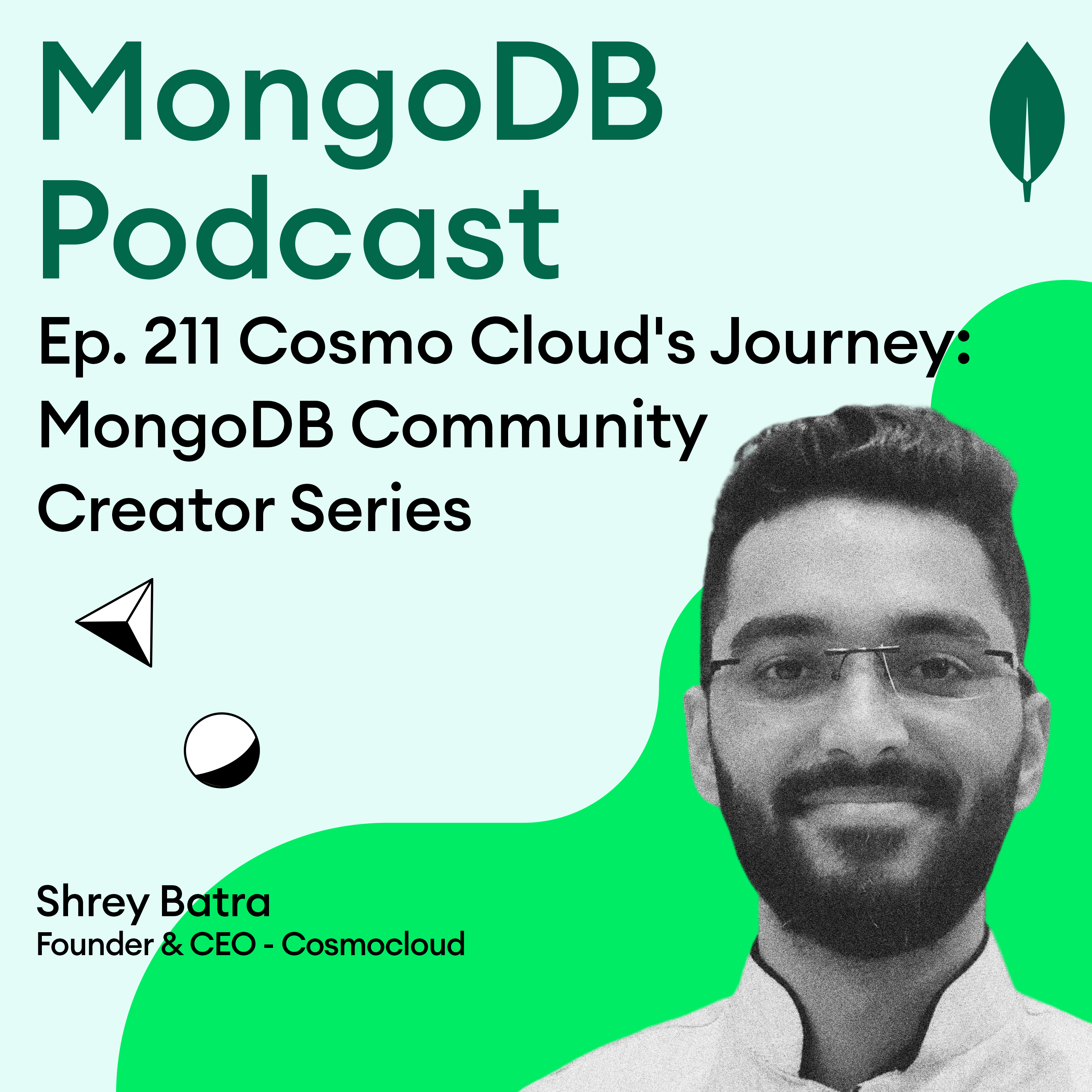 Ep. 211 Cosmo Cloud’s Journey: MongoDB Community Creator Series with Shrey Batra