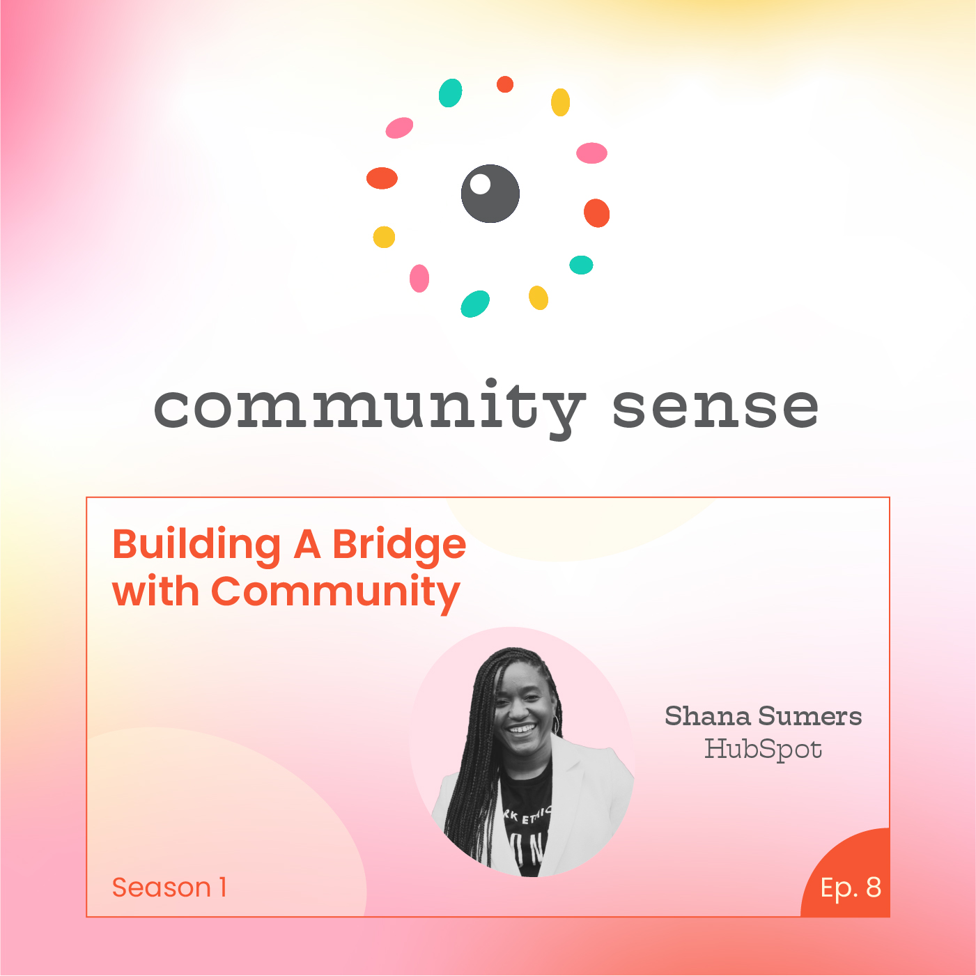Building A Bridge With Community with Shana Summers at HubSpot