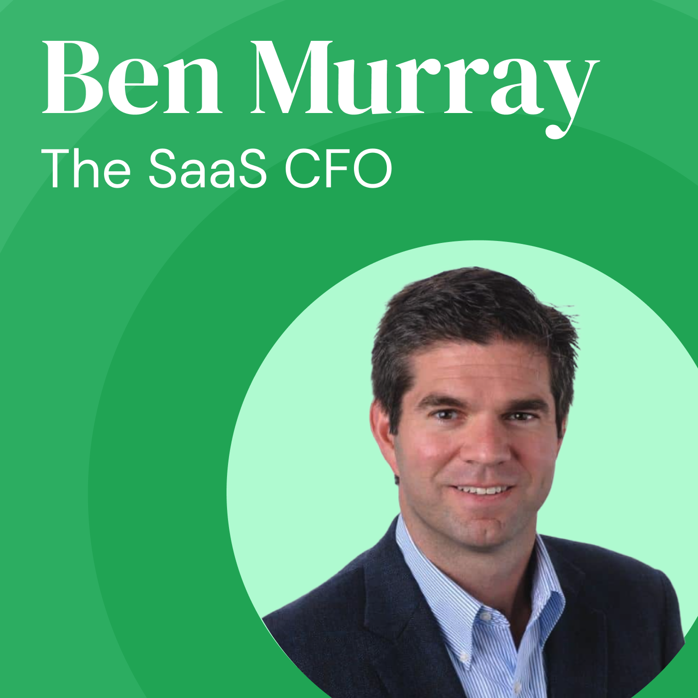 A CFO's Guide to SaaS Success | Ben Murray