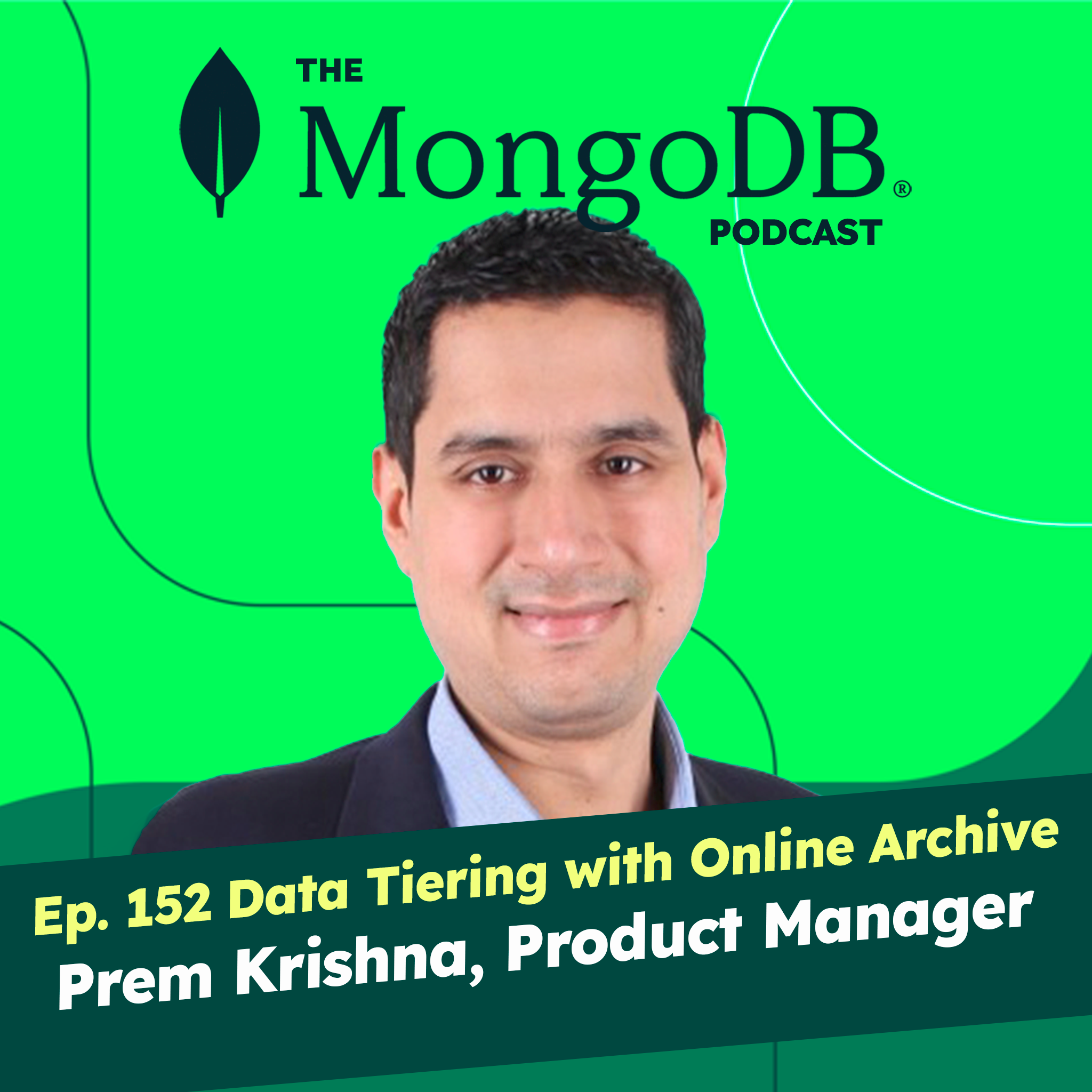 Ep. 152 Data Tiering using Online Archive with Prem Krishna