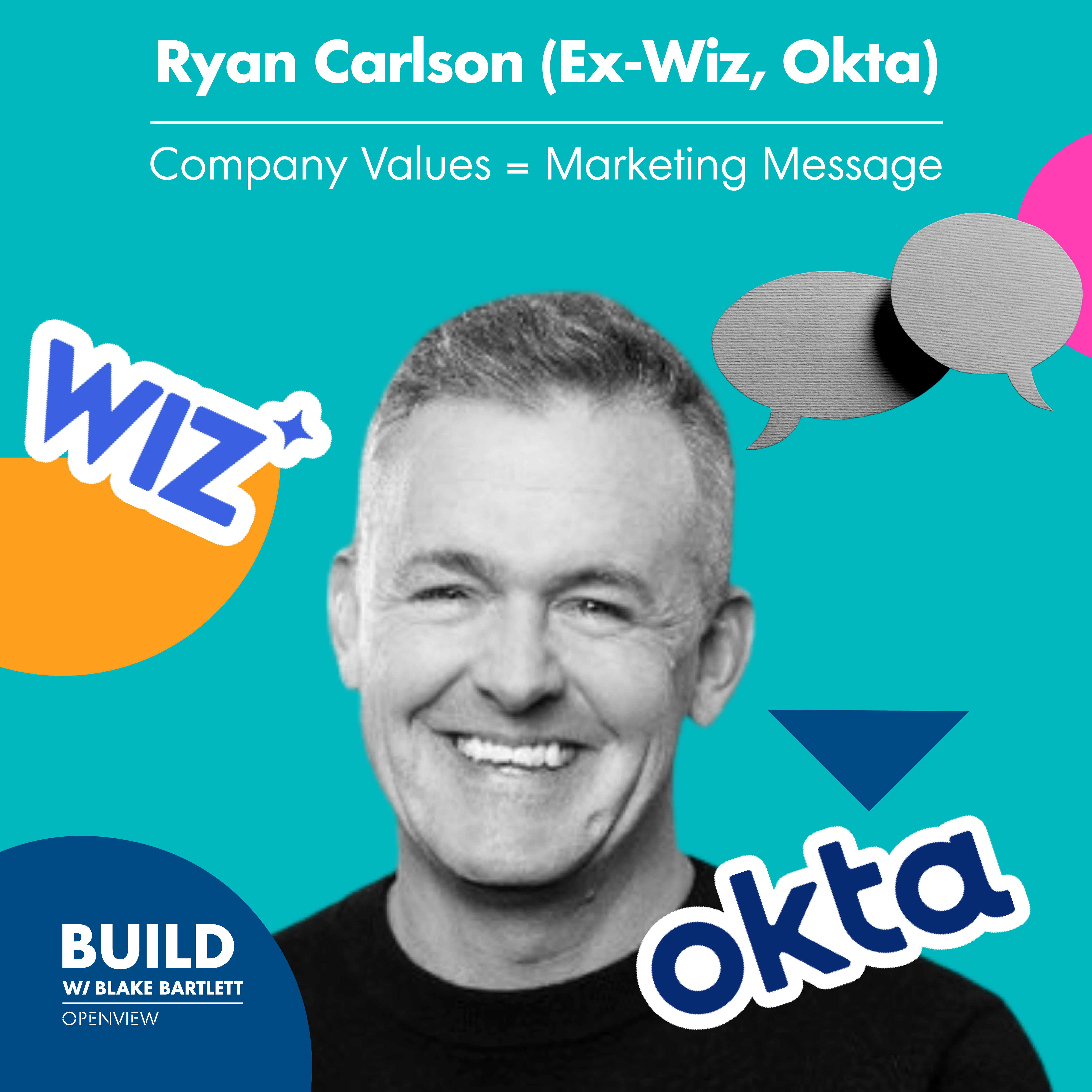 Ryan Carlson (ex-Wiz, Okta): Company Values = Marketing Message