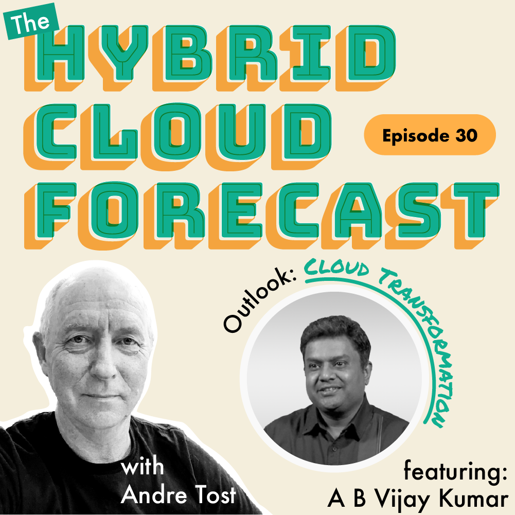 Episode 30: The Hybrid Cloud Forecast Series - Outlook: Cloud Transformation