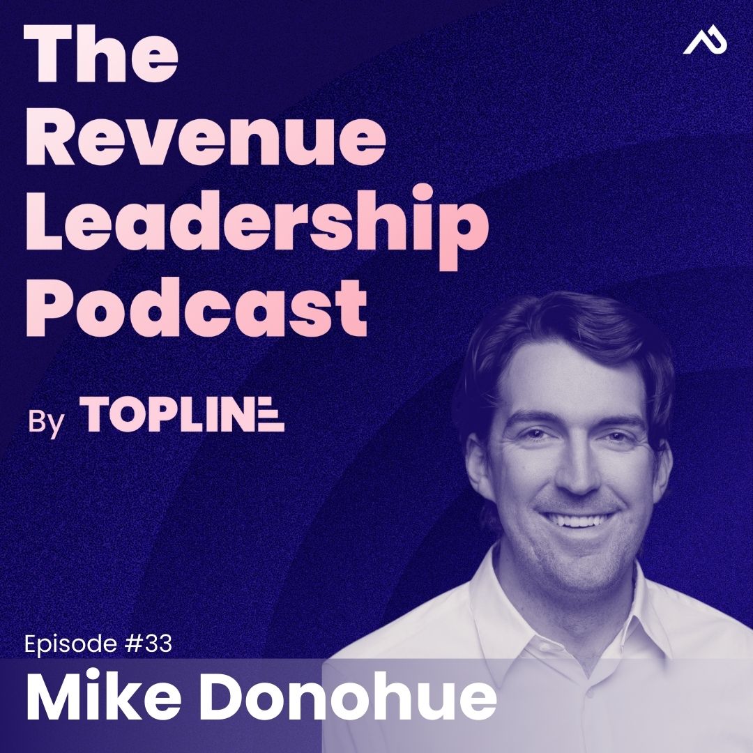E33: What It Takes to Be a Revenue Leader in the AI Era with Mike Donohue, CRO of 11x