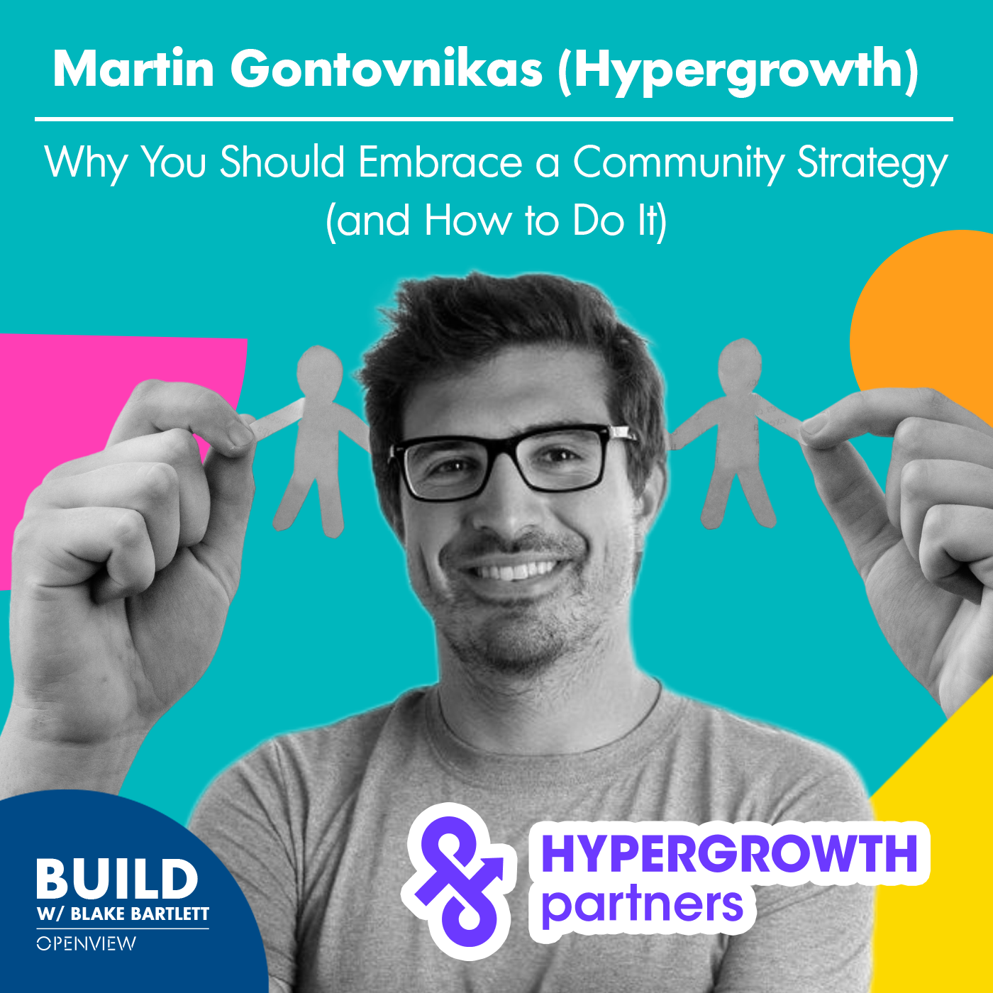 Martin Gontovnikas (HyperGrowth): Why You Should Embrace a Community Strategy (and How to Do It)