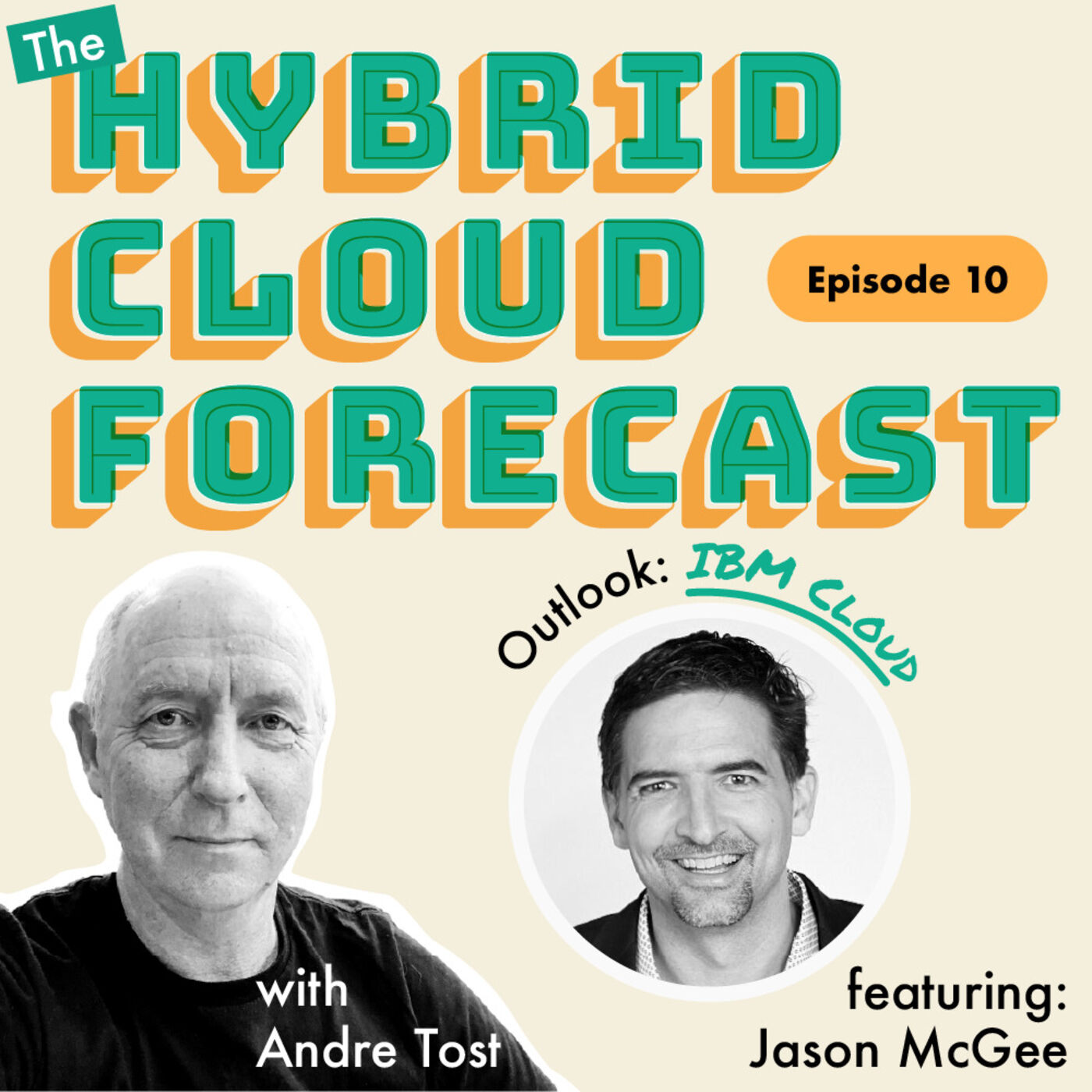 Episode 10:  The Hybrid Cloud Forecast - Outlook: IBM Cloud