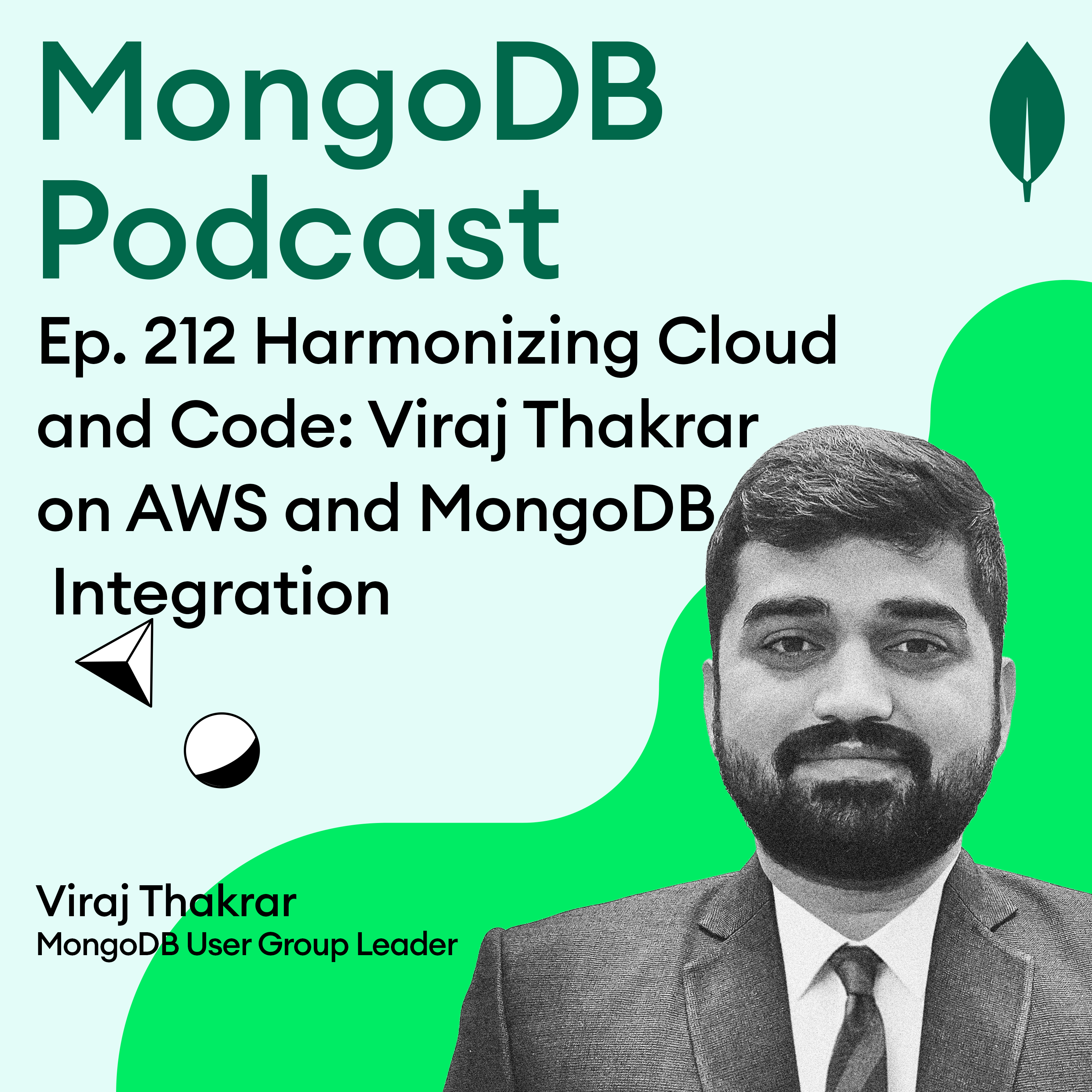 Ep. 212 Harmonizing Cloud and Code: Viraj Thakrar on AWS and MongoDB Integration