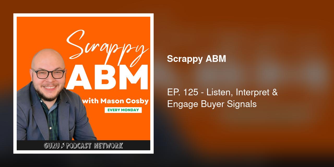 EP. 125 - Listen, Interpret &amp; Engage Buyer Signals