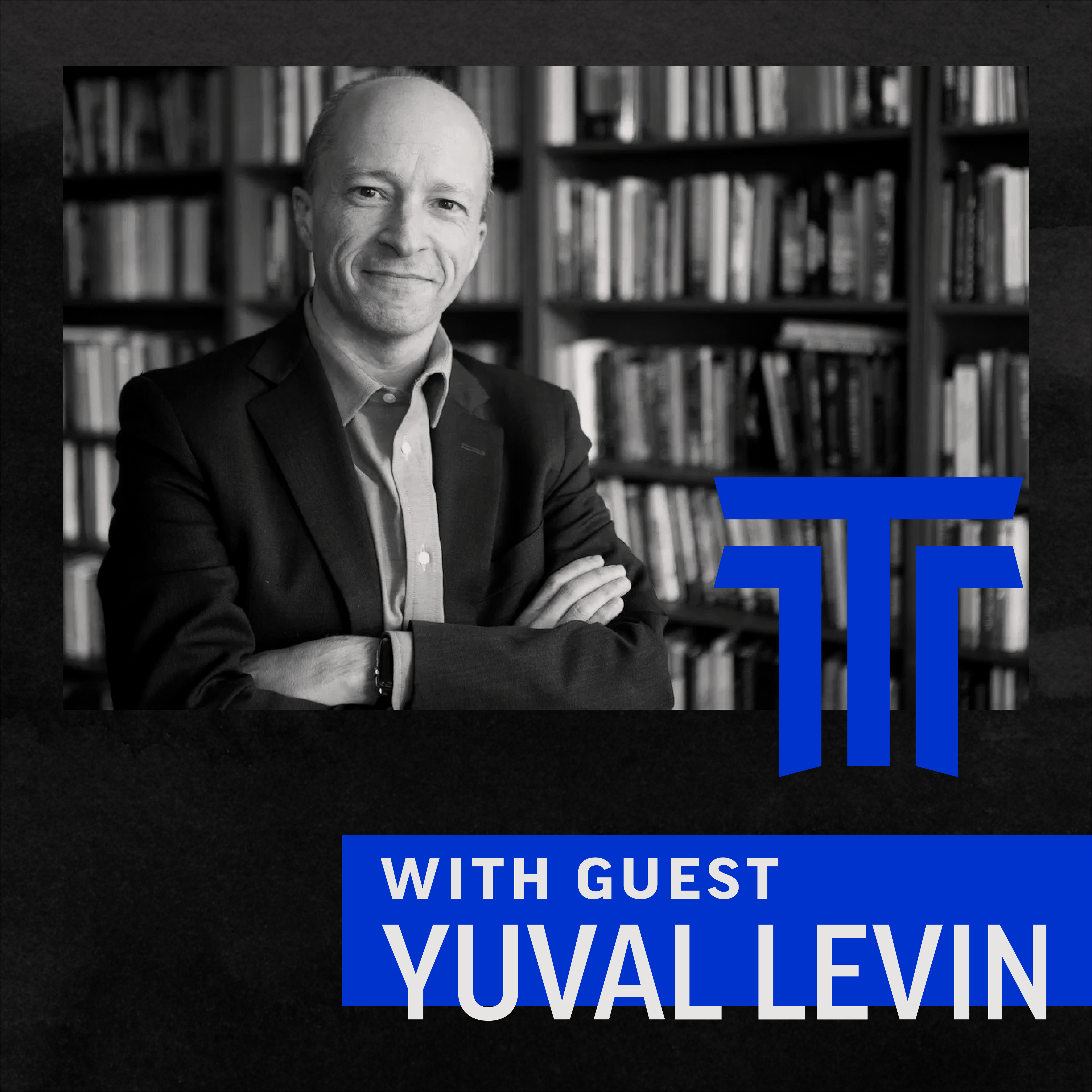 Should We Trust Our Institutions? with Yuval Levin
