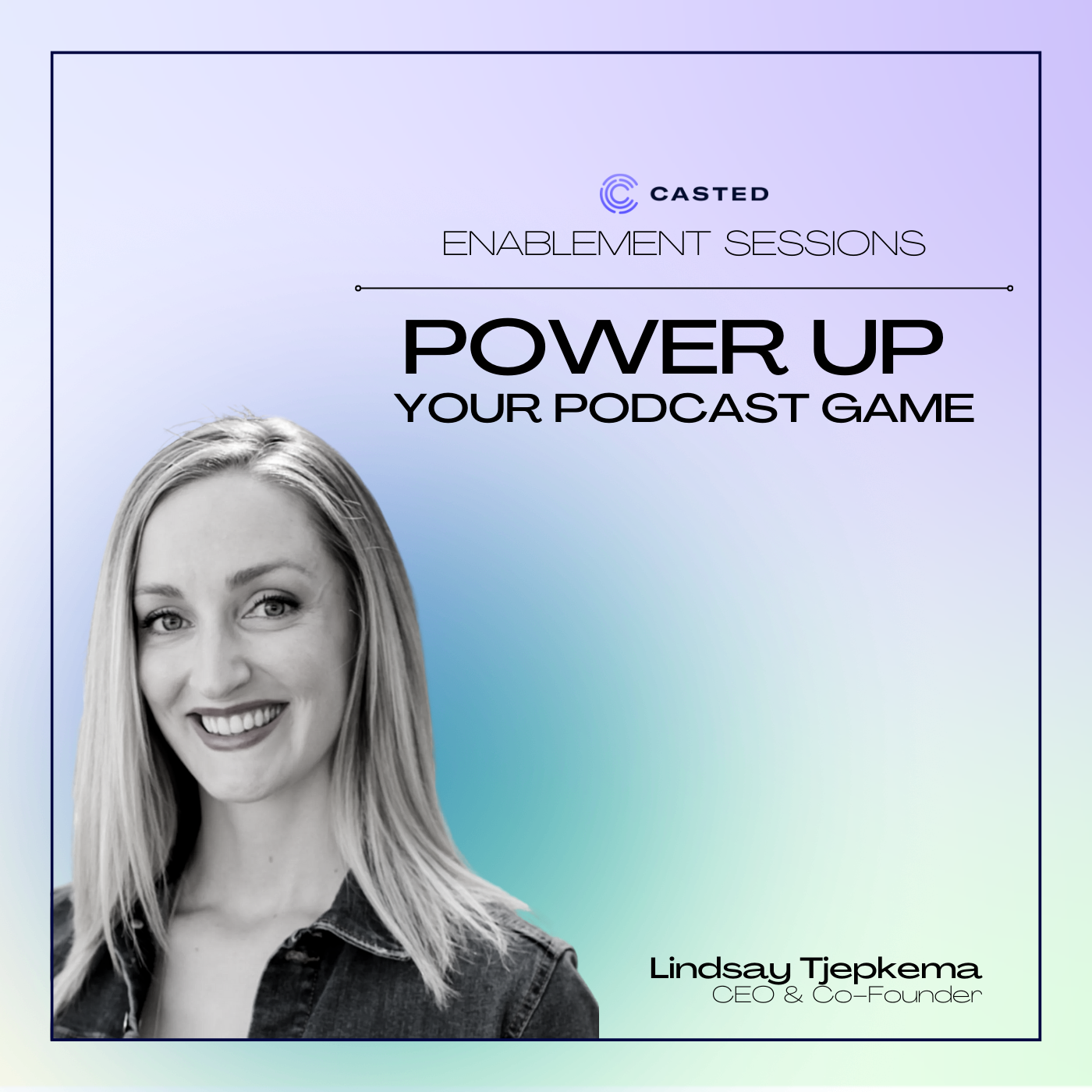 Power Up Your Podcast Game with Lindsay Tjepkema & Katie Nehrenz | Enablement Session #2