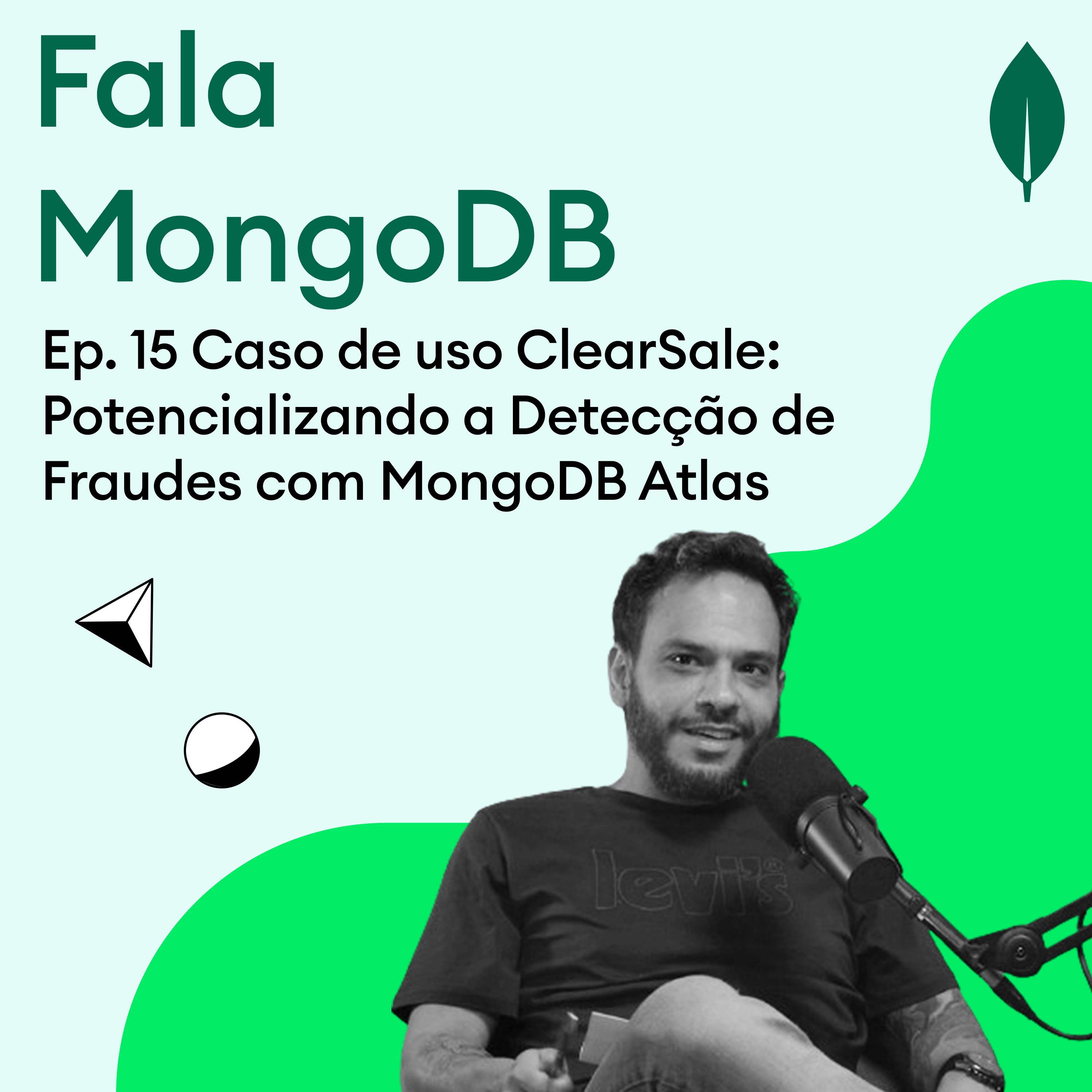 Fala MongoDB Ep. 15 ClearSale: Potencializando a Detecção de Fraudes com MongoDB Atlas