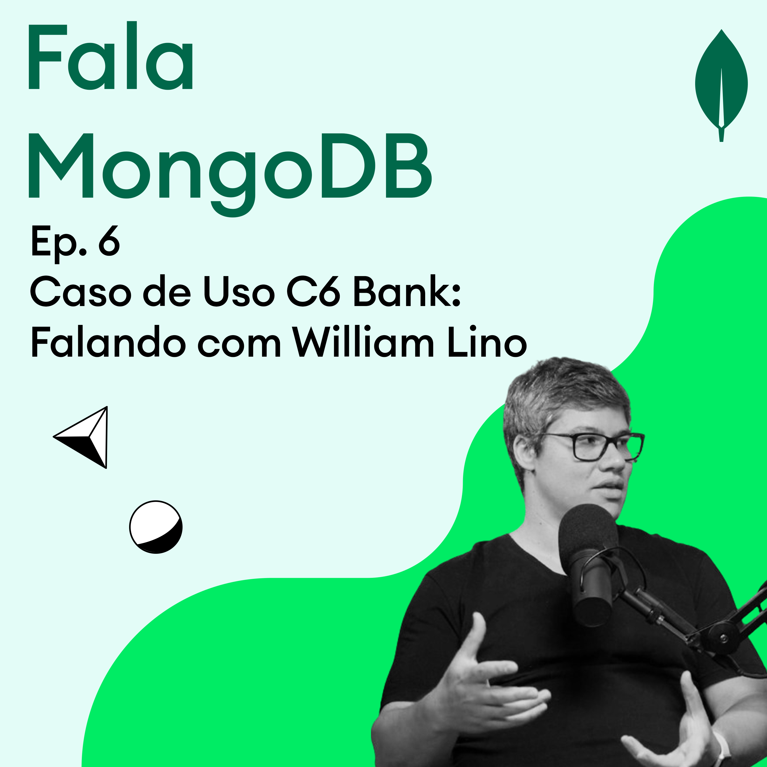 Fala MongoDB Ep.6 Caso de Uso C6 Bank: Falando com William Lino