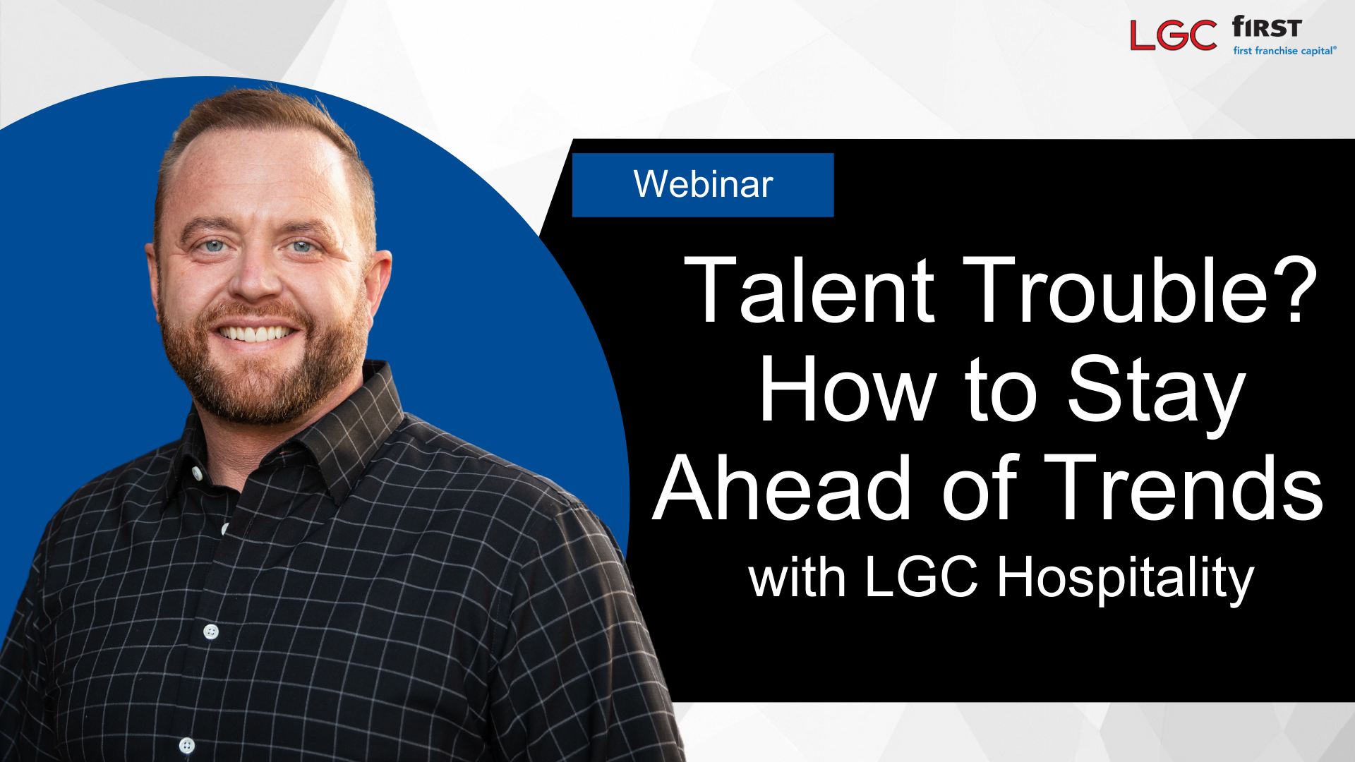 Talent Trouble? How to Stay Ahead of Trends with LGC Hospitality
