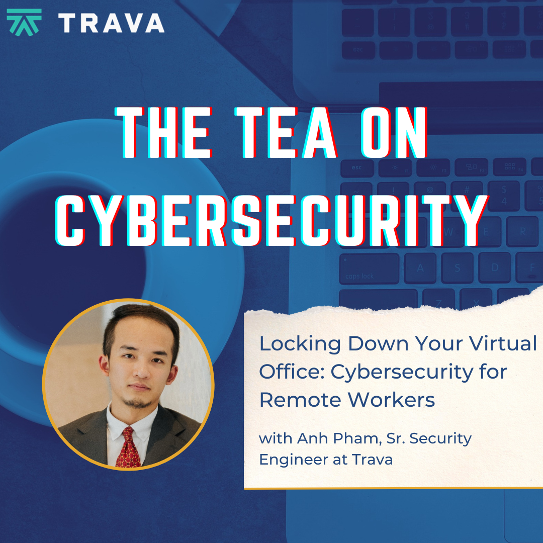 Locking Down Your Virtual Office: Cyber Security for Remote Workers with Anh Pham