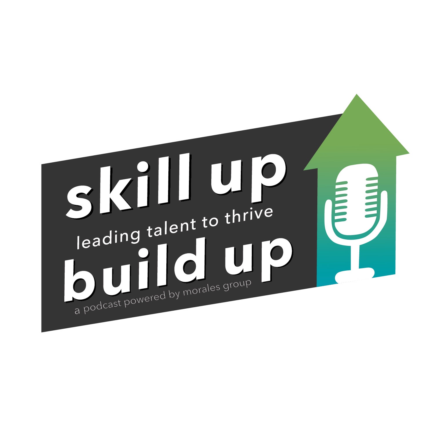 Skill Up Build Up | Morales Group
