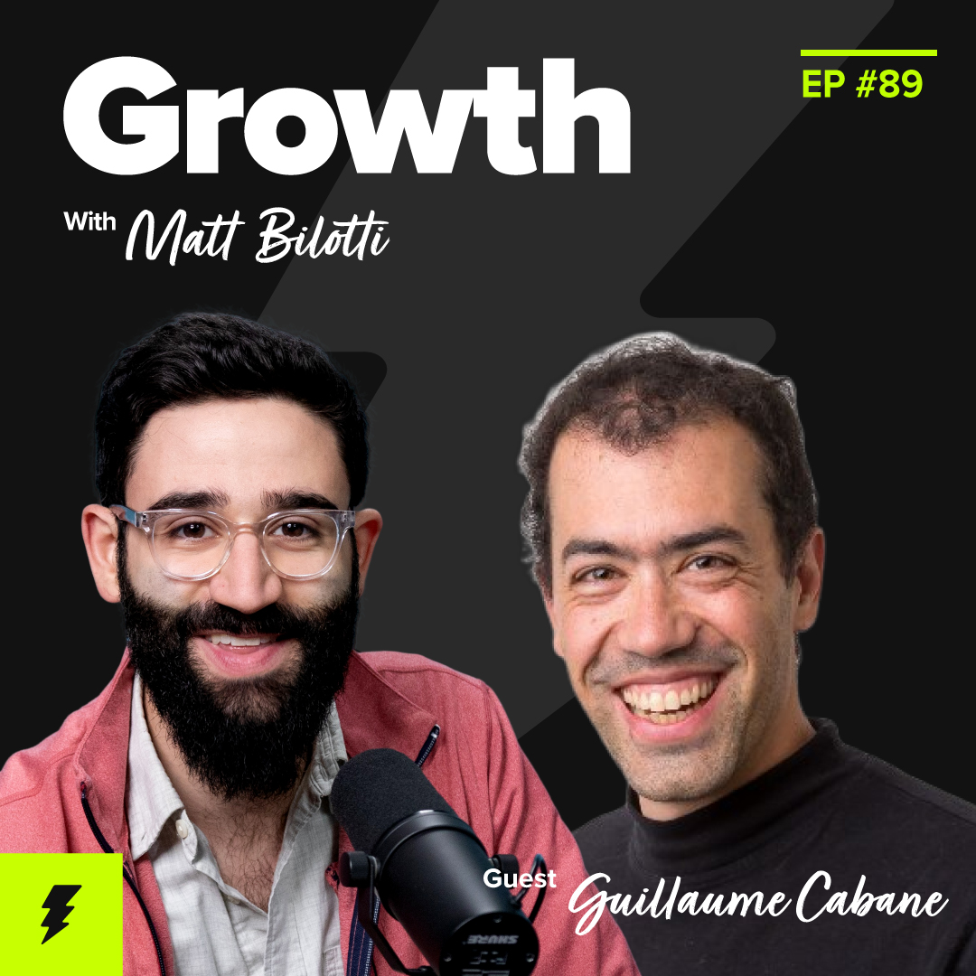 The Past, Present & Future of Growth (with Guillaume "G" Cabane, HyperGrowth Partners)