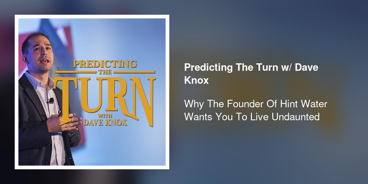 Why The Founder Of Hint Water Wants You To Live Undaunted Predicting