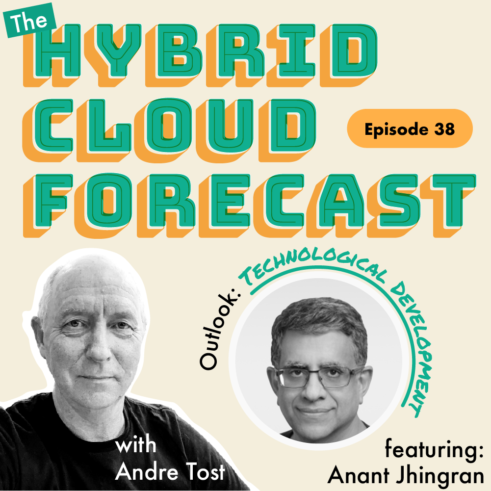 Episode 38: The Hybrid Cloud Forecast - Outlook: Technological Development