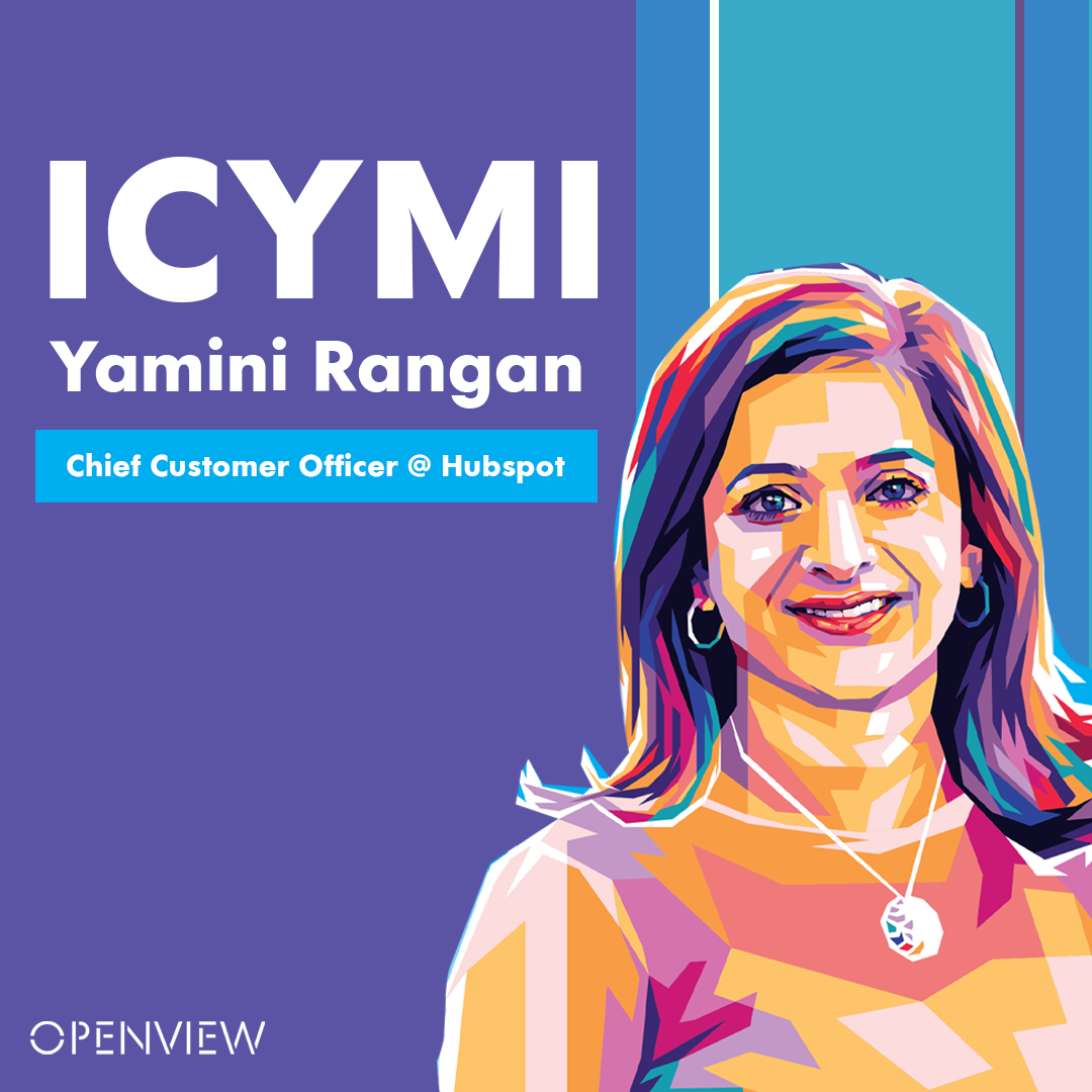 ICYMI with Yamini Rangan, Chief Customer Officer at HubSpot