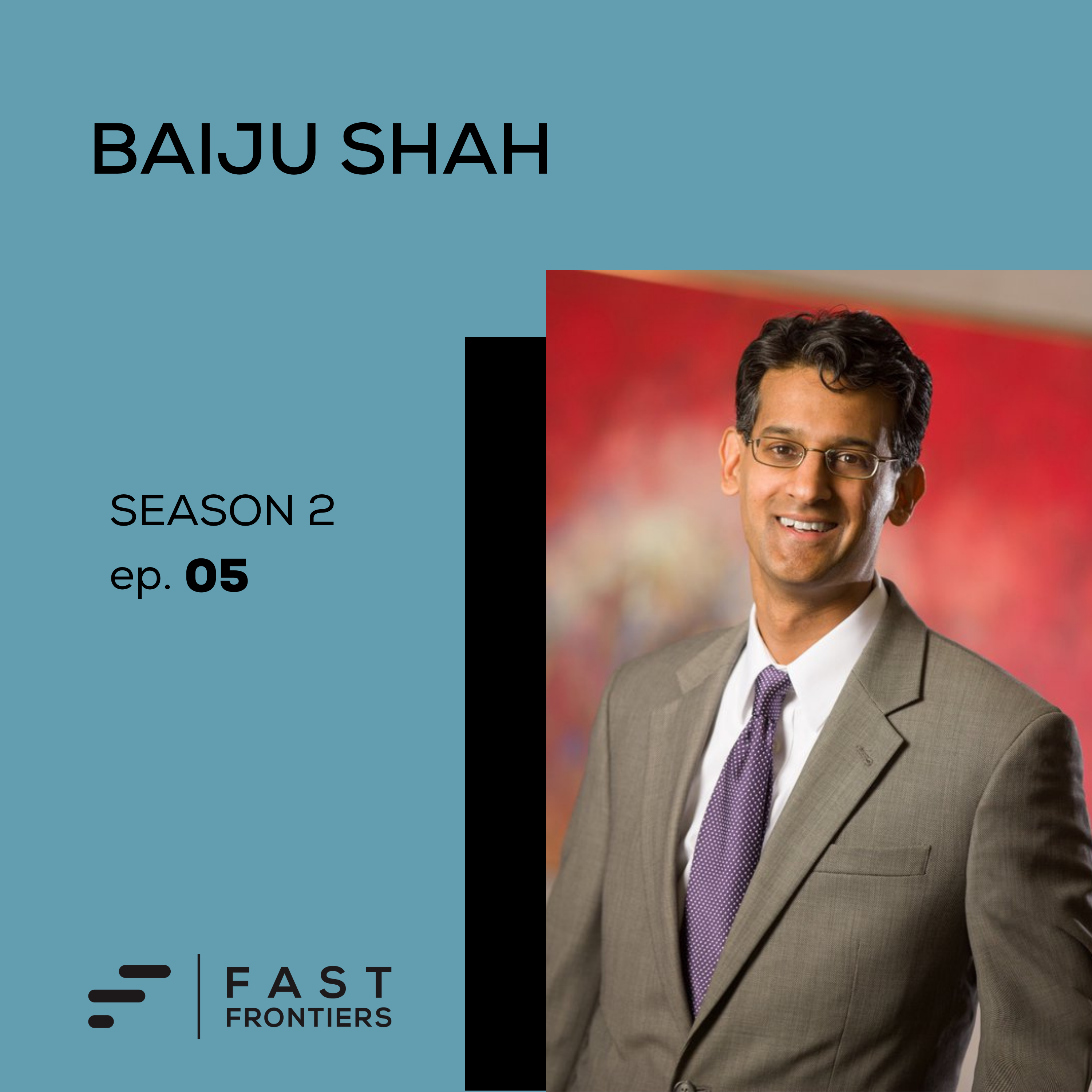 S2 Ep 5: Baiju Shah