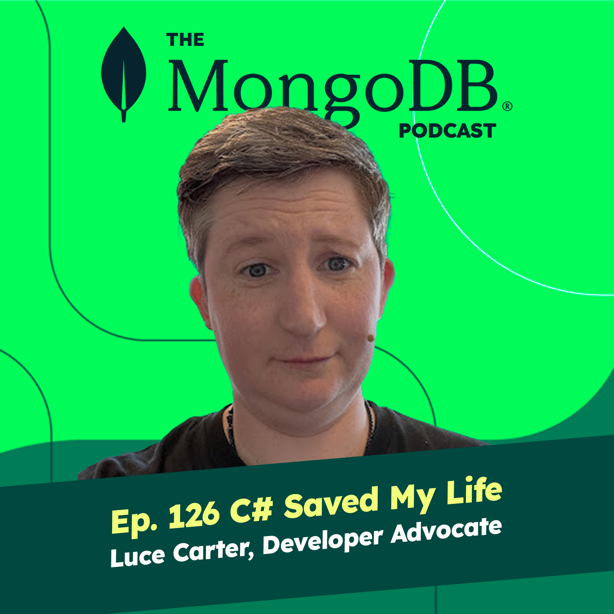 Ep. 126 C# Saved My Life with Luce Carter
