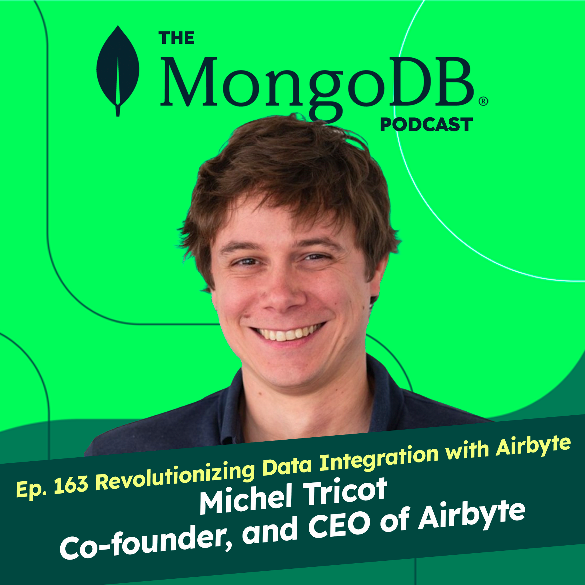 Ep. 163 Revolutionizing Data Integration with Airbyte: A Conversation with Co-founder Michel Tricot