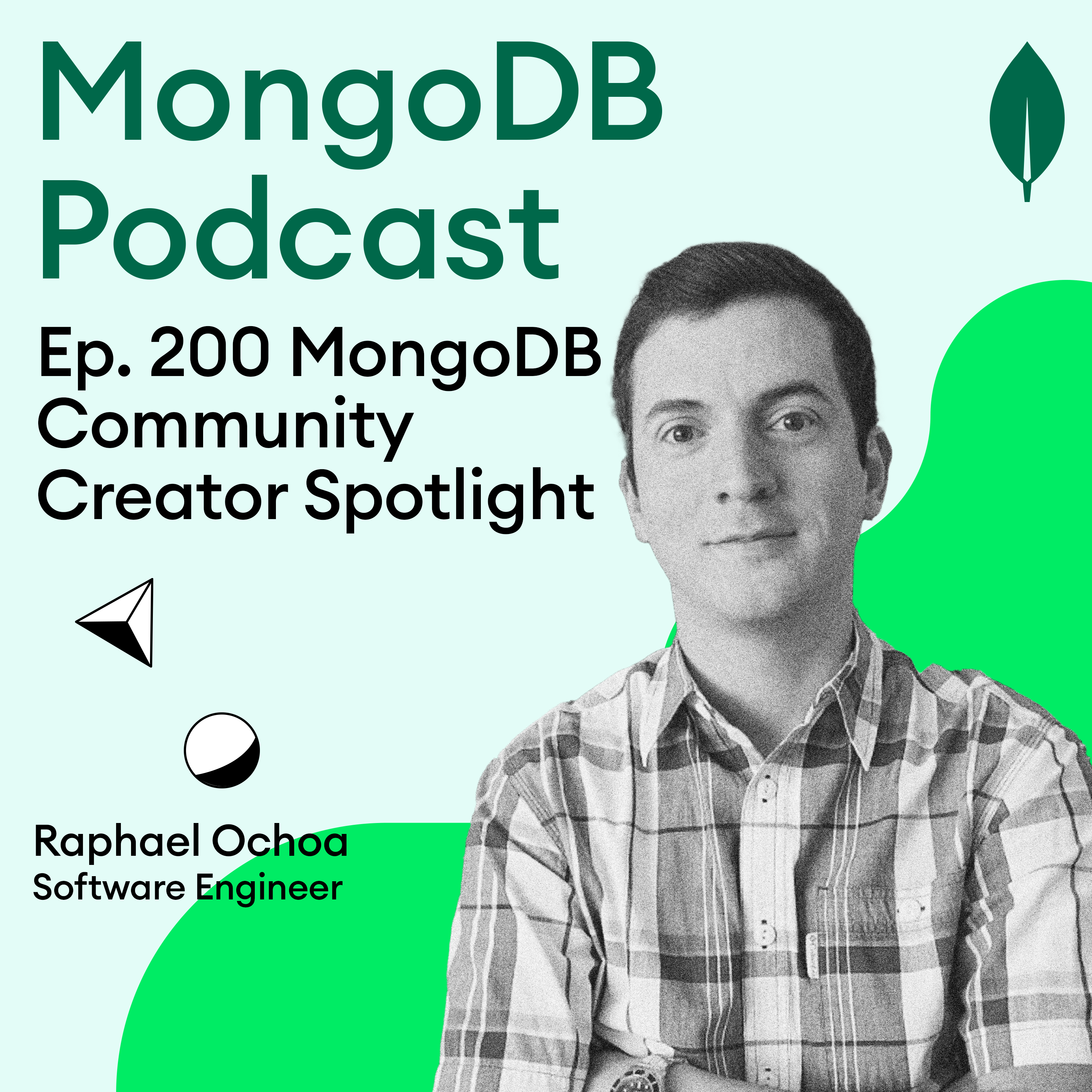 Ep. 200 MongoDB Community Creator Spotlight - Rafael Ochoa