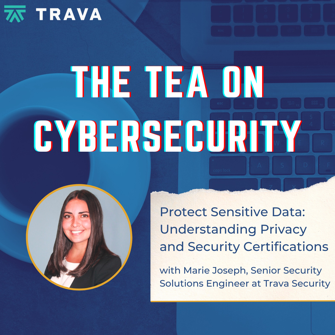 Protect Sensitive Data: Understanding Privacy and Security Certifications with Marie Joseph, Senior Security Solutions Engineer at Trava
