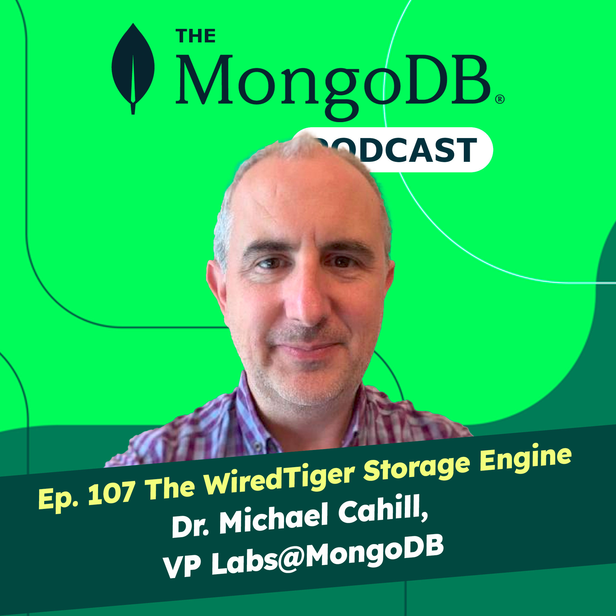 Ep. 107 Introduction to WiredTiger with Dr. Michael Cahill