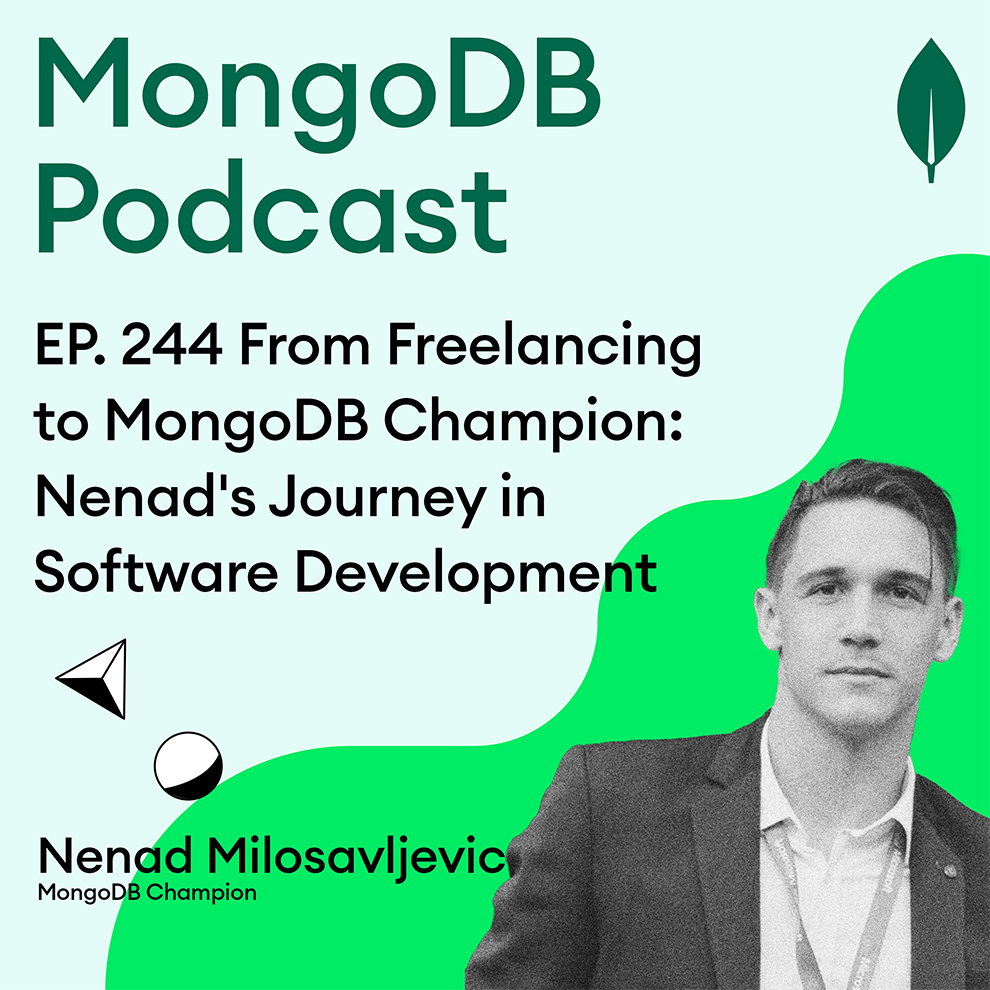 EP. 244 From Freelancing to MongoDB Champion: Nenad's Journey in Software Development