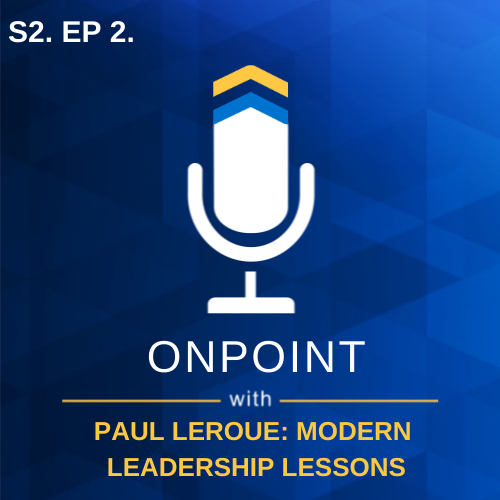 S2. Ep. 2 - Modern Leadership Lessons with Paul Leroue of Wipfli
