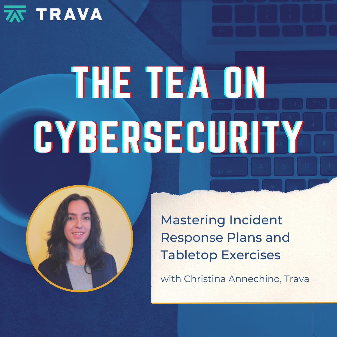 Mastering Incident Response Plans and Tabletop Exercises with Christina Annechino, Trava