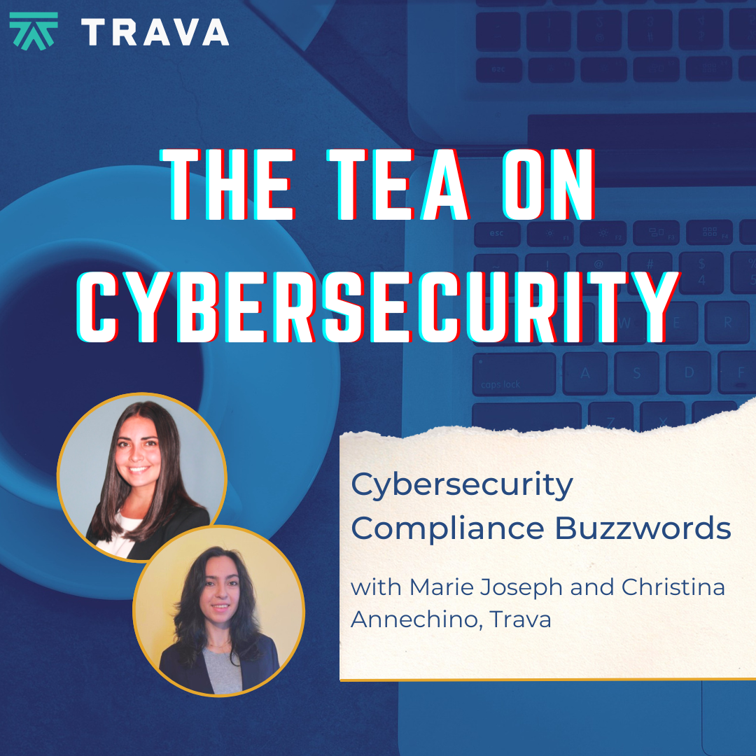 Cybersecurity Compliance Buzzwords with Marie Joseph and Christina Annechino, Trava