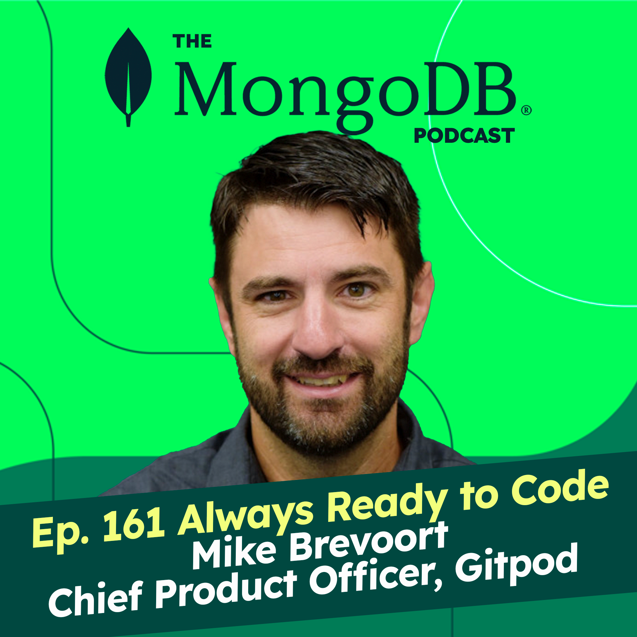 Ep. 161 Always Ready to Code: Unleashing Dev Productivity with Mike Brevoort, CPO of Gitpod