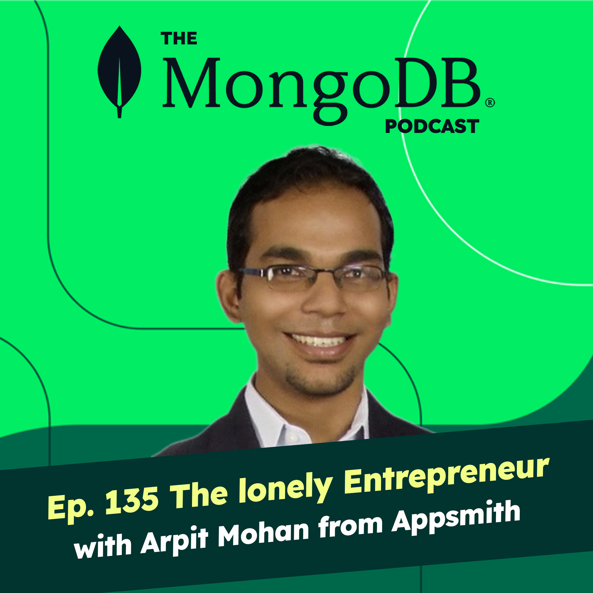 Ep 135 The lonely Entrepreneur with Arpit Mohan from Appsmith