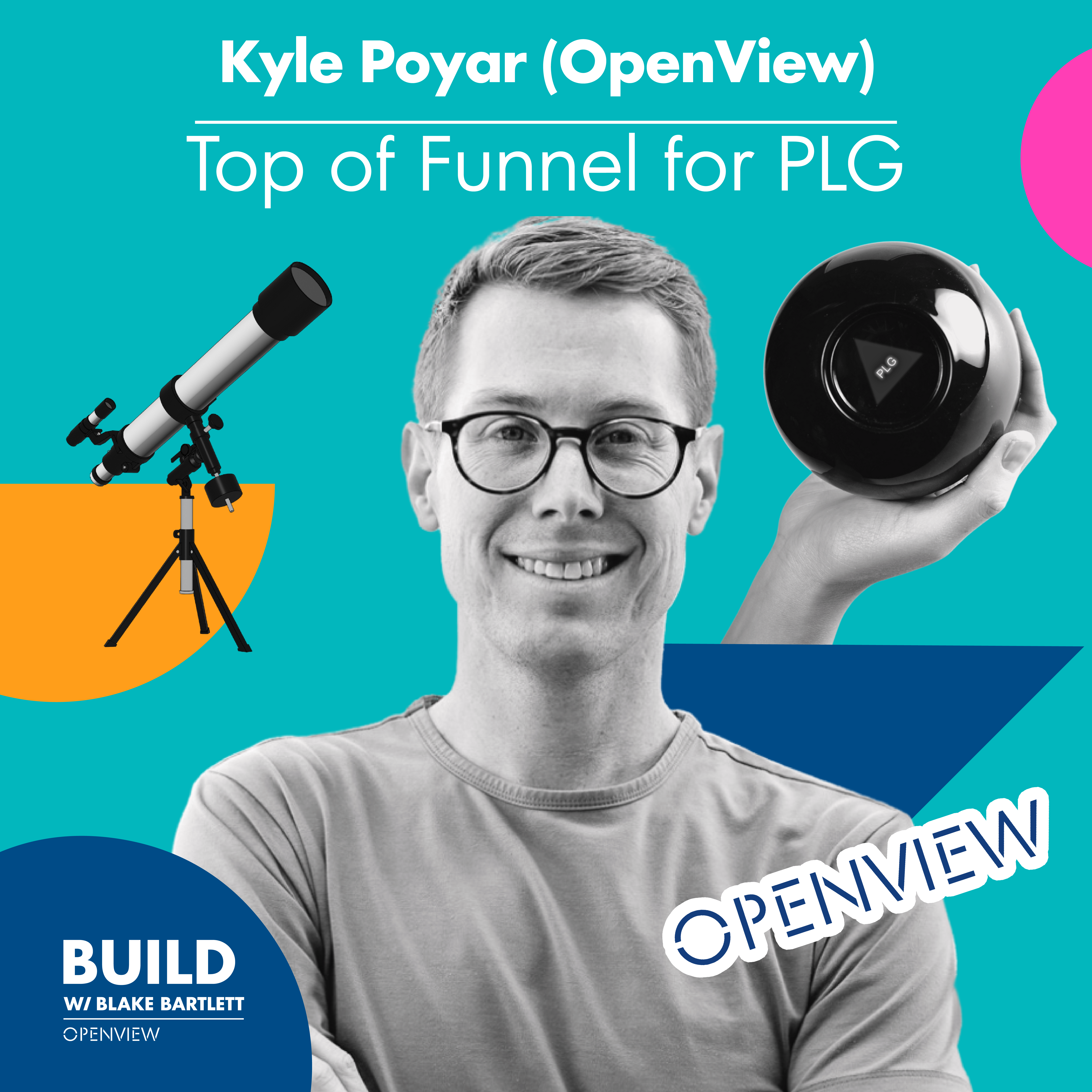 Kyle Poyar (OpenView): Top of Funnel for PLG