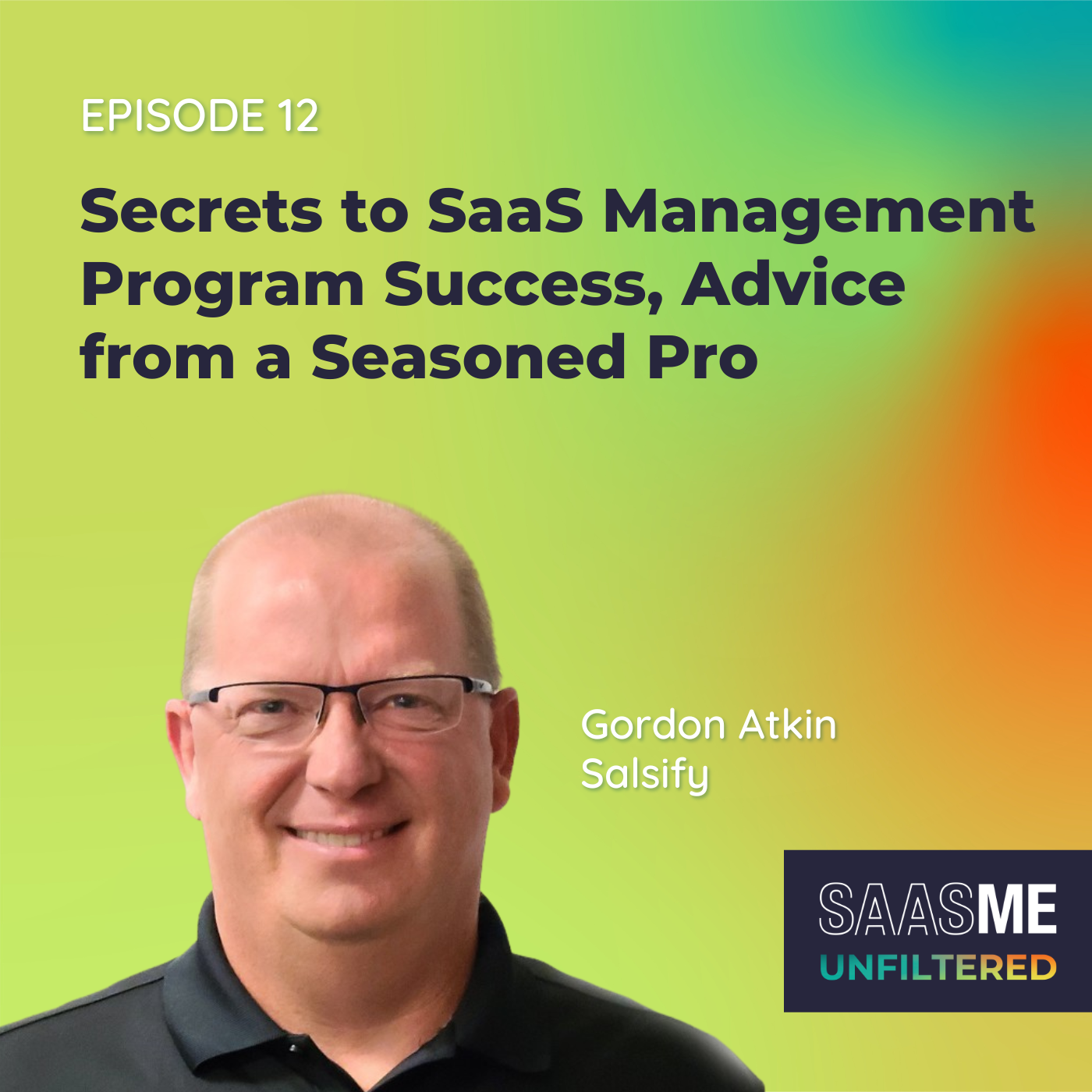 Gordon Atkin: Secrets to SaaS Management Program Success, Advice from a Seasoned Pro